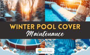 designer pool covers Collage with winter pool scenes, snowy landscape, and pool maintenance tools, featuring the text "Winter Pool Cover Maintenance.