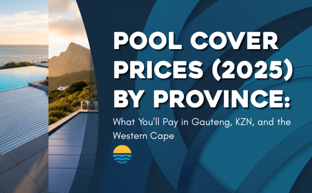 A modern pool with a closed cover beside a coastline at sunset, with text about 2025 pool cover prices by province in South Africa.