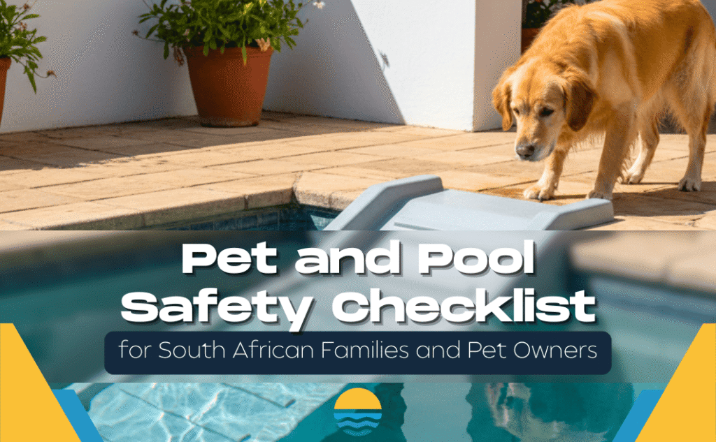 A golden retriever stands near a pool ladder by the water, above a banner reading "Pet and Pool Safety Checklist for South African Families and Pet Owners.
