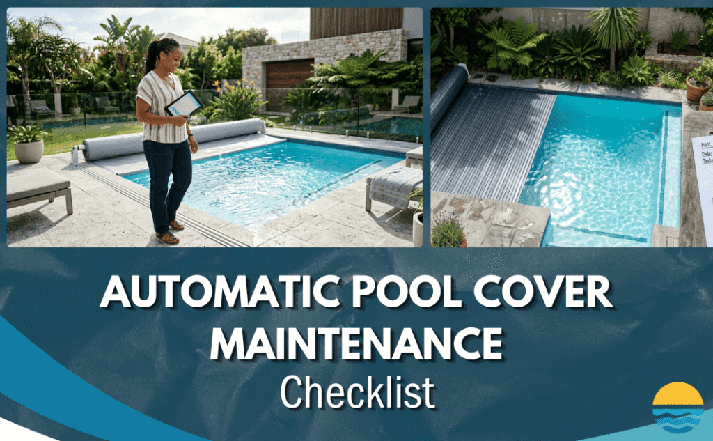 A woman inspects a backyard pool with an automatic cover; text reads "Automatic Pool Cover Maintenance Checklist" over a blue background.